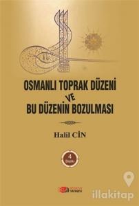 Osmanlı Toprak Düzeni ve Bu Düzenin Bozulması