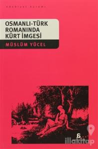 Osmanlı-Türk Romanında Kürt İmgesi