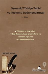 Osmanlı/Türkiye Tarihi ve Toplumu Değerlendirmesi 1. Kitap