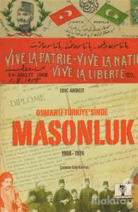 Osmanlı Türkiye'sinde Masonluk 1908-1924