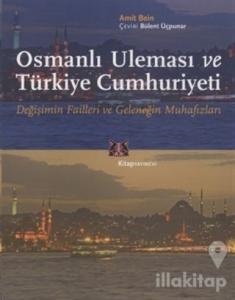Osmanlı Uleması ve Türkiye Cumhuriyeti