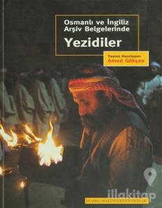Osmanlı ve İngiliz Arşiv Belgelerinde Yezidiler