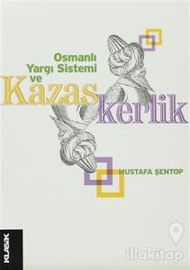 Osmanlı Yargı Sistemi ve Kazaskerlik