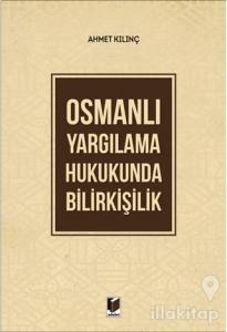Osmanlı Yargılama Hukukunda Bilirkişilik