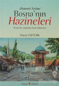 Osmanlı Yetimi Bosna'nın Hazineleri