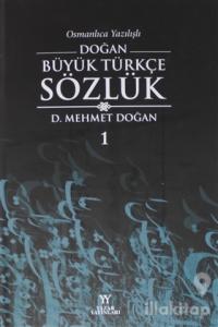 Osmanlıca Yazılışlı Doğan Büyük Türkçe Sözlük 1 (Ciltli)