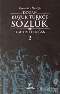 Osmanlıca Yazılışlı Doğan Büyük Türkçe Sözlük 2.Cilt (Ciltli)
