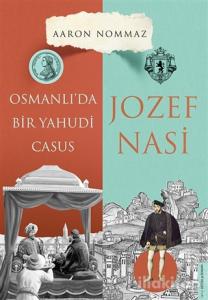 Osmanlı'da Bir Yahudi Casus - Josef Nasi