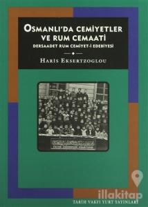 Osmanlı'da Cemiyetler ve Rum Cemaati Dersaadet Rum Cemiyet-i Edebiyesi