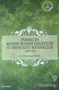 Osmanlı'da Modern Botanik Faaliyetleri ve Oryantalist Botanikçiler (1839-1923)