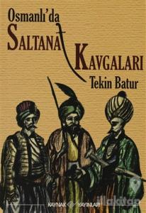 Osmanlı'da Saltanat Kavgaları