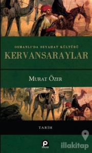 Osmanlı'da Seyahat Kültürü Kervansaraylar
