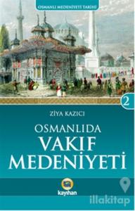 Osmanlı'da Vakıf Medeniyeti