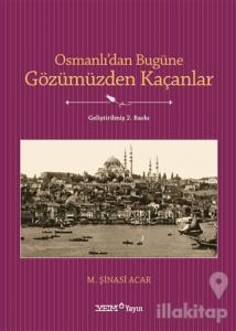 Osmanlı'dan Bugüne Gözümüzden Kaçanlar