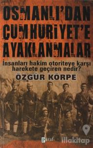 Osmanlı'dan Cumhuriyet'e Ayaklanmalar