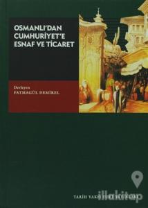 Osmanlı'dan Cumhuriyet'e Esnaf ve Ticaret