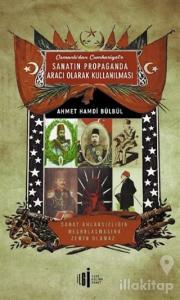Osmanlı'dan Cumhuriyete Sanatın Propaganda Aracı Olarak Kullanılması