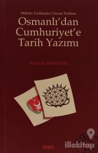 Osmanlı'dan Cumhuriyet'e Tarih Yazımı