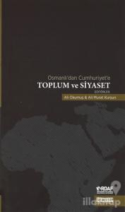 Osmanlı'dan Cumhuriyet'e Toplum ve Siyaset
