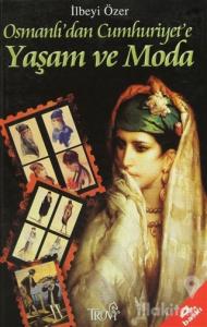 Osmanlı'dan Cumhuriyet'e Yaşam ve Moda