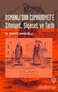 Osmanlı'dan Cumhuriyet'e Zihniyet, Siyaset, Tarih