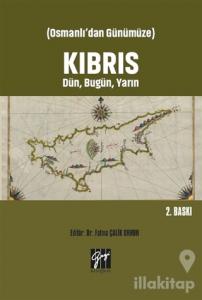Osmanlı'dan Günümüze Kıbrıs Dün, Bugün, Yarın