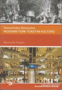 Osmanlı'dan Günümüze Modern Türk Tüketim Kültürü