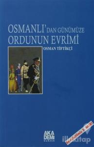 Osmanlı'dan Günümüze Ordunun Evrimi