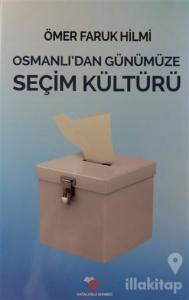 Osmanlı'dan Günümüze Seçim Kültürü