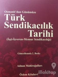 Osmanlı'dan Günümüze Türk Sendikacılık Tarihi