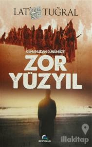 Osmanlıdan Günümüze Zor Yüzyıl