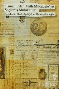 Osmanlı'dan Milli Mücadeleye Seçilmiş Mülakatlar