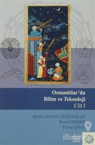 Osmanlılar'da Bilim Ve Teknoloji Cilt: 1