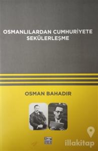 Osmanlılardan Cumhuriyete Sekülerleşme