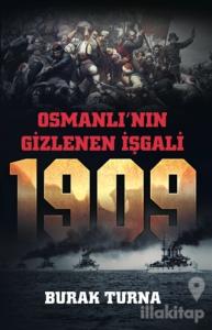 Osmanlı'nın Gizlenen İşgali - 1909