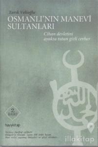 Osmanlı'nın Manevi Sultanları