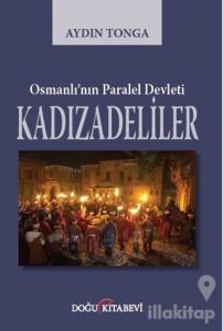 Osmanlı'nın Paralel Devleti Kadızadeliler