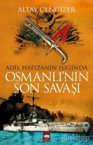 Osmanlı'nın Son Savaşı