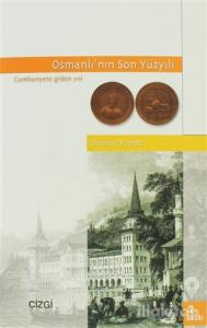 Osmanlı'nın Son Yüzyılı