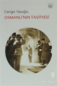 Osmanlı'nın Tasfiyesi
