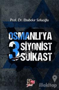 Osmanlı'ya 3 Siyonist Suikast