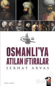 Osmanlı'ya Atılan İftiralar