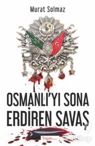 Osmanlı'yı Sona Erdiren Savaş