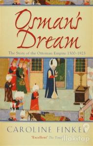 Osman's Dream : The Story of the Ottoman Empire 1300-1923