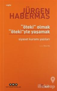 Öteki Olmak, Ötekiyle Yaşamak