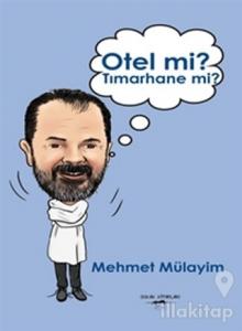 Otel mi? Tımarhane mi?