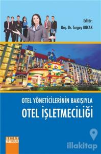 Otel Yöneticilerinin Bakışıyla Otel İşletmeciliği