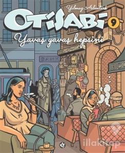Otisabi 9 - Yavaş Yavaş Hepsini