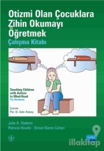 Otizmi Olan Çocuklara Zihin Okumayı Öğretmek - Çalışma Kitabı
