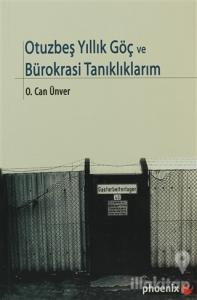 Otuzbeş Yıllık Göç ve Bürokrasi Tanıklıklarım